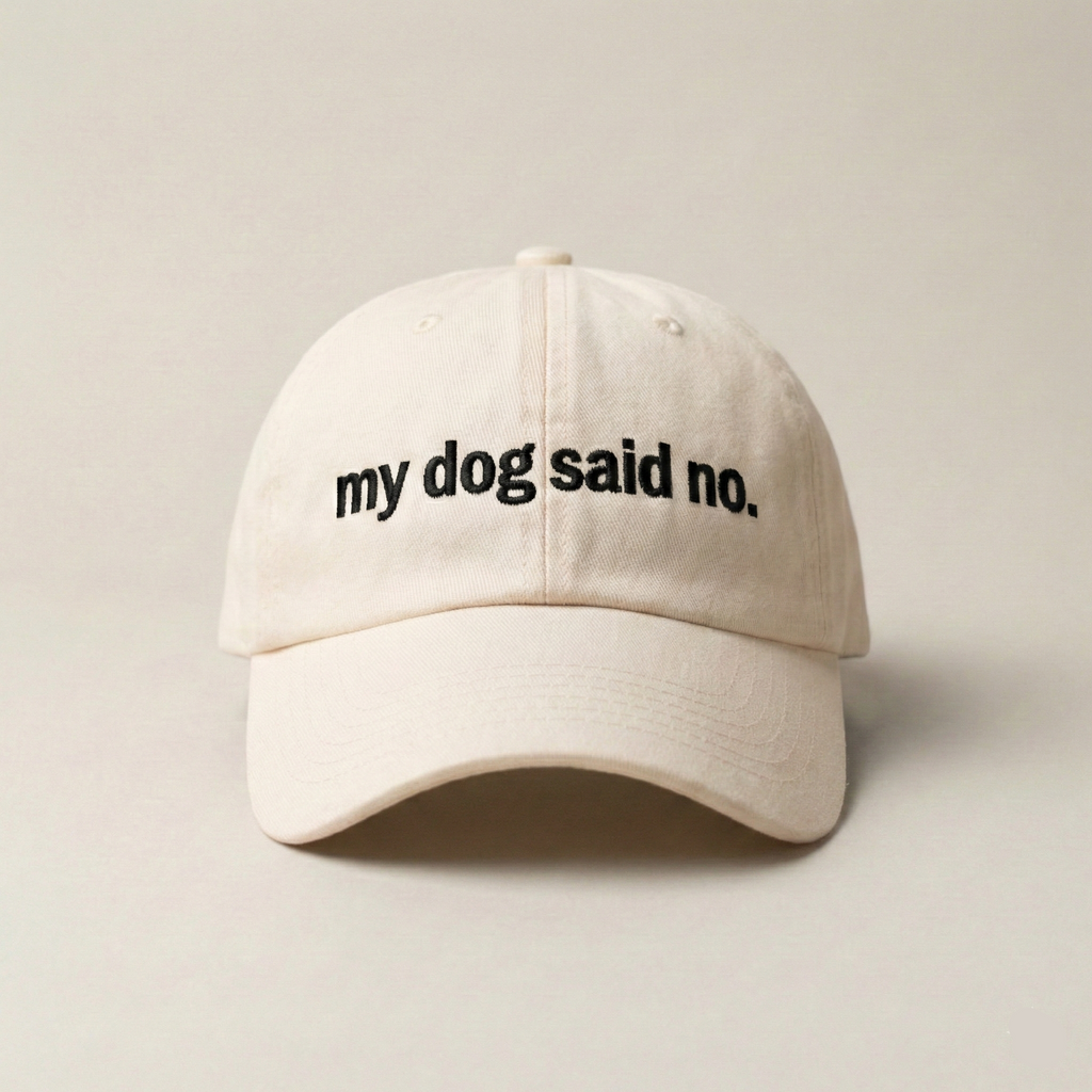 Snarky Barks 'my dog said no.' cream embroidered dad hat, front view