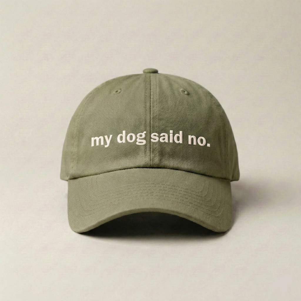 Snarky Barks 'my dog said no.' olive green embroidered dad hat, front view